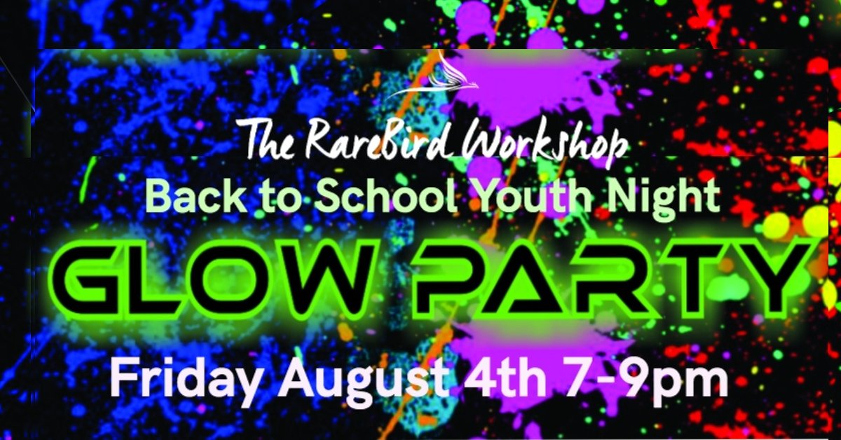 Back to School Youth Night GLOW PARTY at The RareBird Workshop —