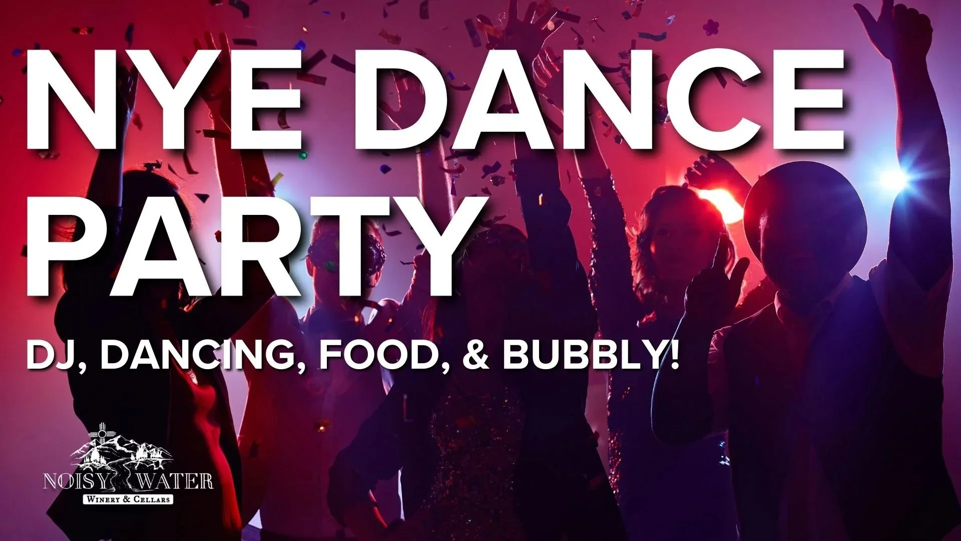Promotional event graphic for NYE Dance Party at Noisy Water Winery in Ruidoso, NM