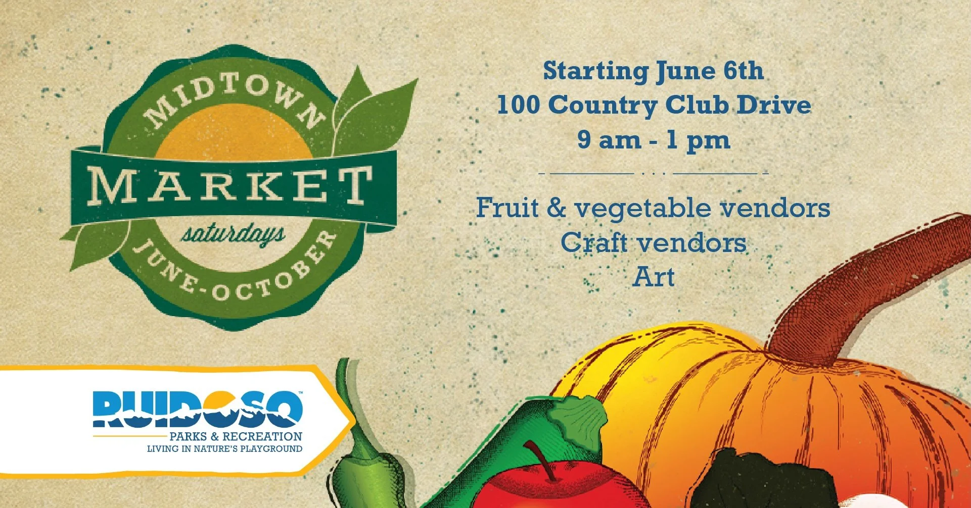 Promotional graphic for Midtown Market starting June 6, 2026, in Ruidoso, NM at 100 Country Club Drive on Saturdays from 9AM to 1PM until October 3, 2026.