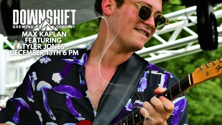 Max Kaplan featuring Tyler Jones live at Downshift Brewing Company ...