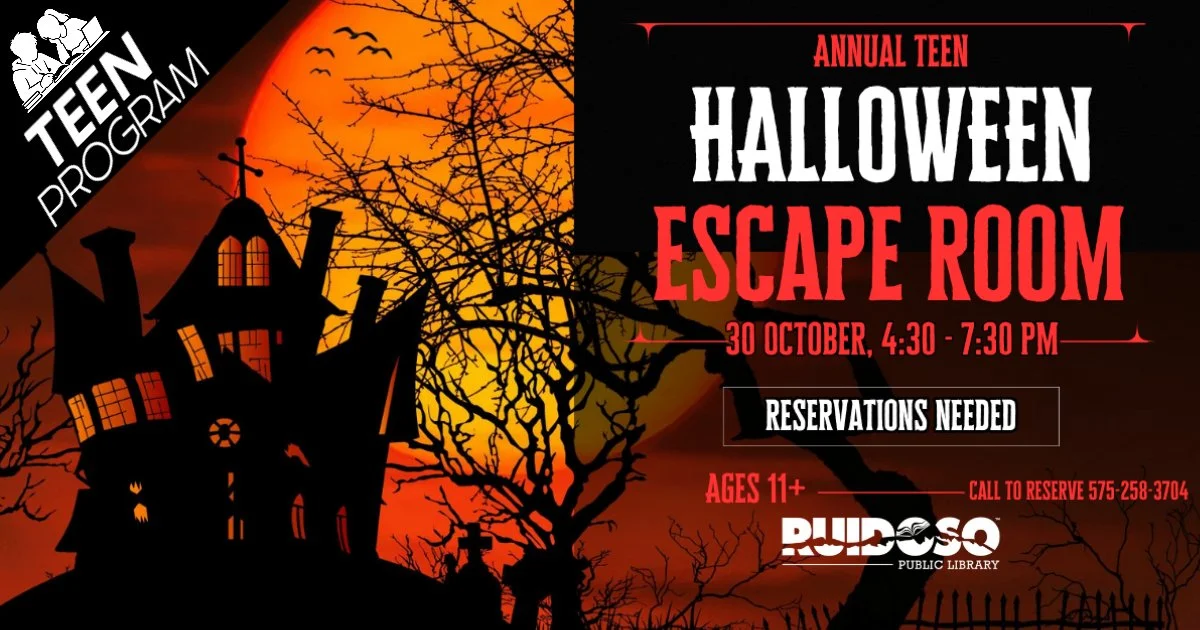 Annual Teen Halloween Escape Room at Ruidoso Public Library on October 30, 2026, from 4:30 to 7:30 PM, for ages 11 and up with reservations required.