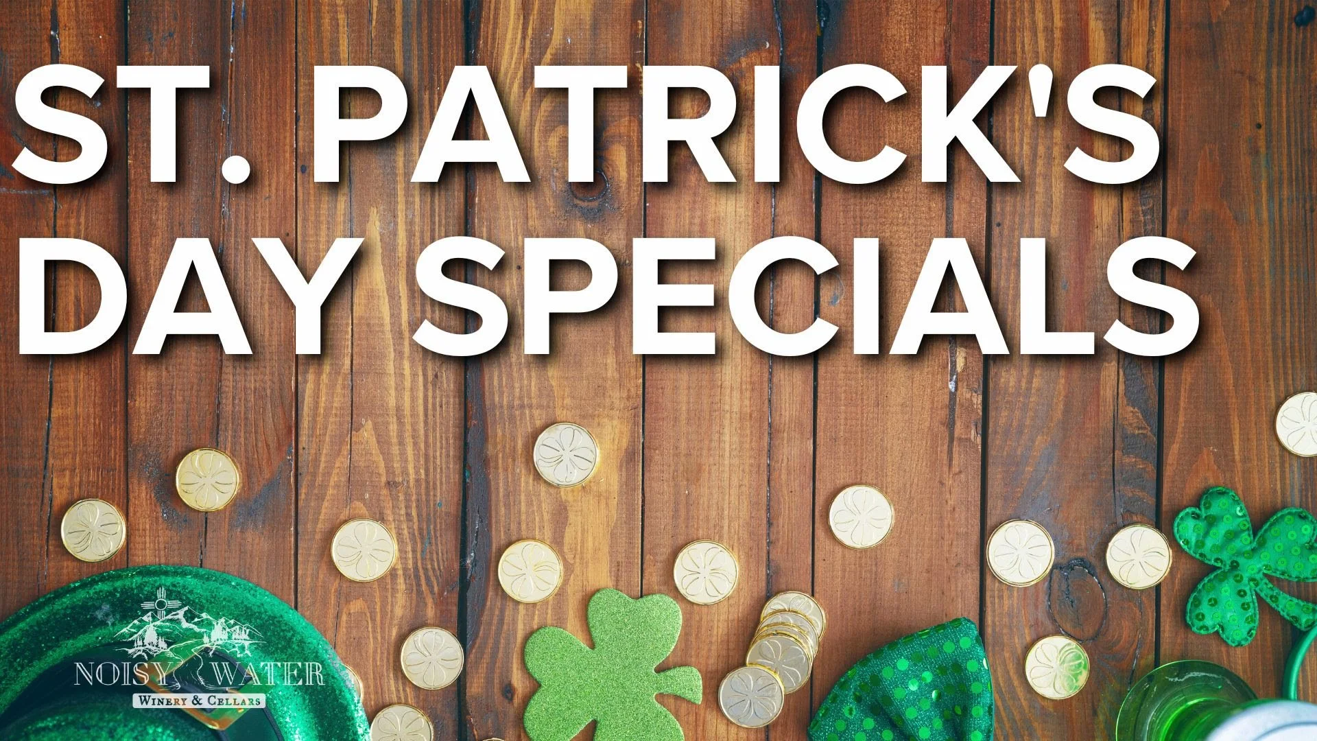 Promotional event graphic for St. Patrick's Day Specials at Noisy Water Winery in Ruidoso, NM