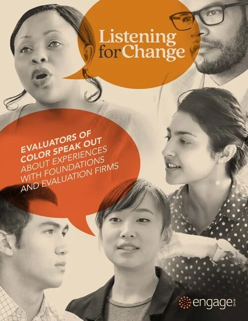 Listening for Change: Evaluators of Color Speak Out About Experiences with Foundations & Evaluation Firms