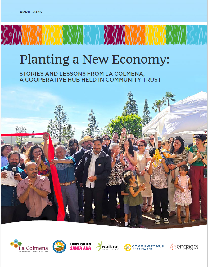 La Colmena: Stories and Lessons from a Cooperative Hub Held in Community Trust