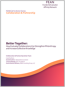 White Paper: Better Together: How Evaluator Collaborations Can Strengthen Philanthropy and Increase Collective Knowledge