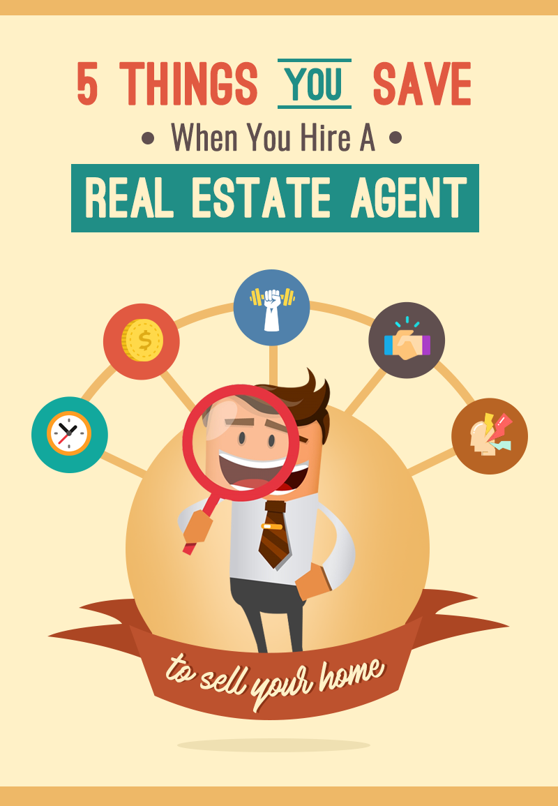 5-Things-You-Save-When-You-Hire-A-Real-Estate-Agent-To-Sell-Your-Home_01.png