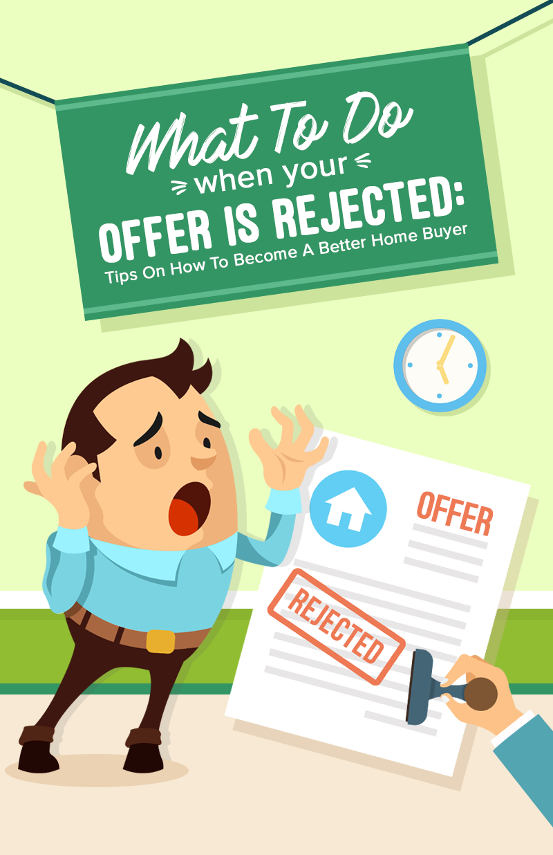 What To Do When Your Offer Is Rejected Tips On How To Become A Better Home Buyer.png