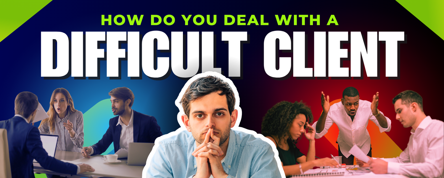 How To Deal With Difficult Clients: 8 Proven Strategies