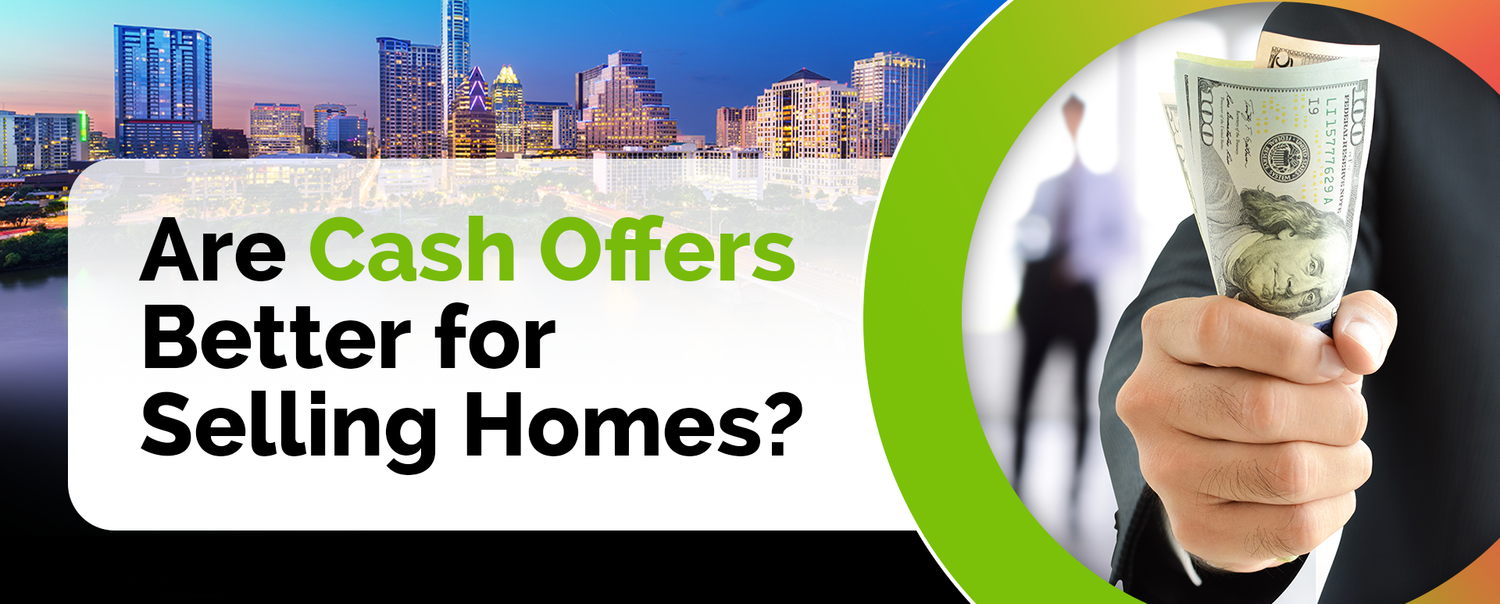 Are Cash Offers Better for Selling Homes? 