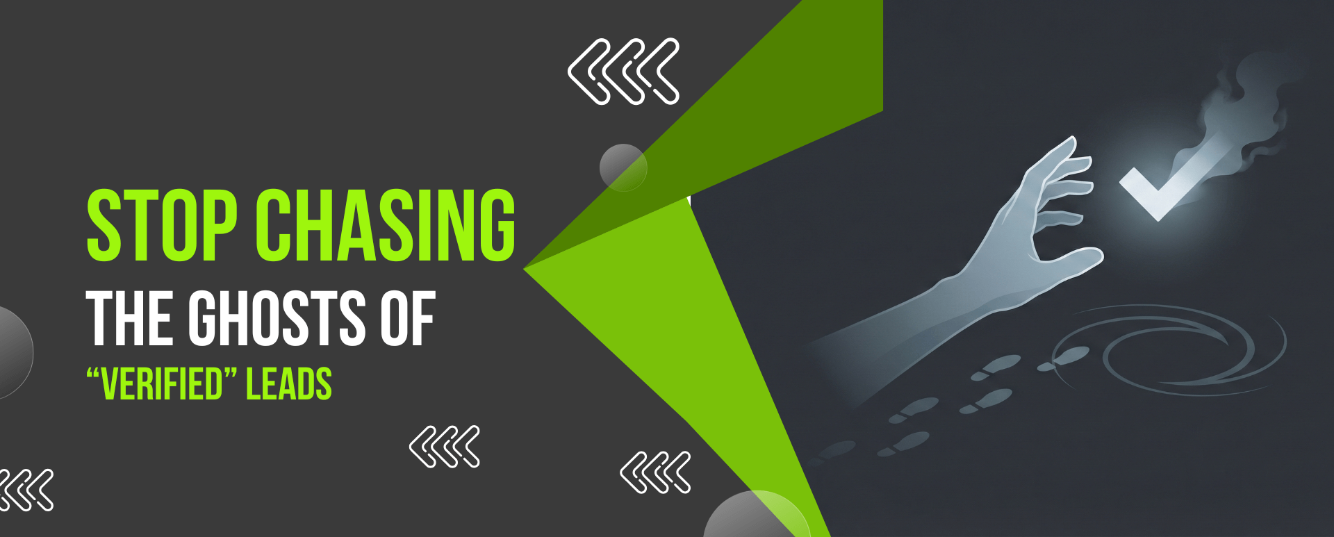 How to Stop Chasing the Ghosts of "Verified" Leads in 2026