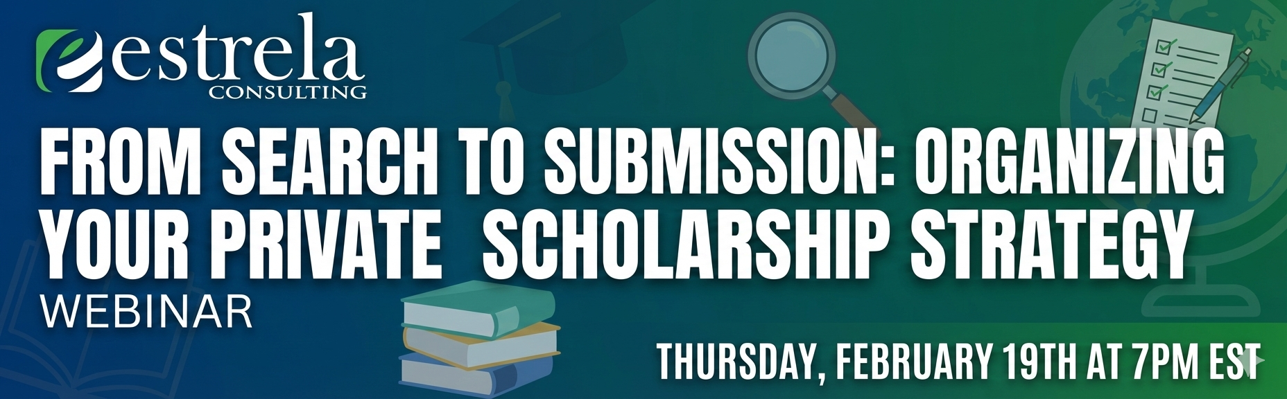 CLIENTS ONLY WEBINAR - From Search to Submission: Organizing Your Private Scholarship Strategy