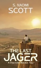 The Last Jager by S Naomi Scott