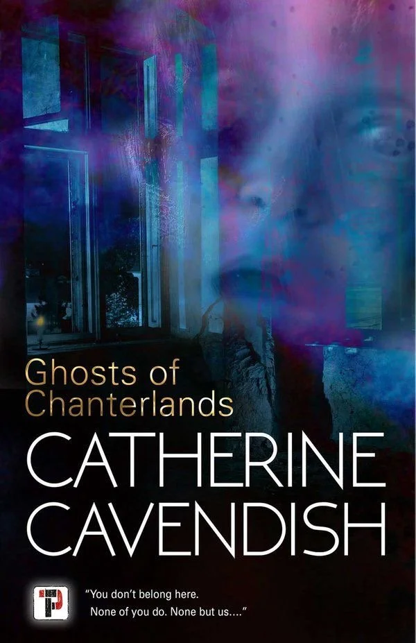 Ghosts of Chanterlands by Catherine Cavendish