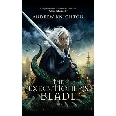 The Executioner's Blade by Andrew Knighton
