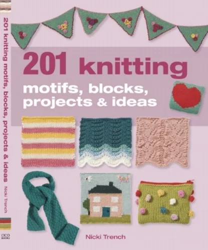 201 Knitting Motifs, Blocks, Projects & Ideas
