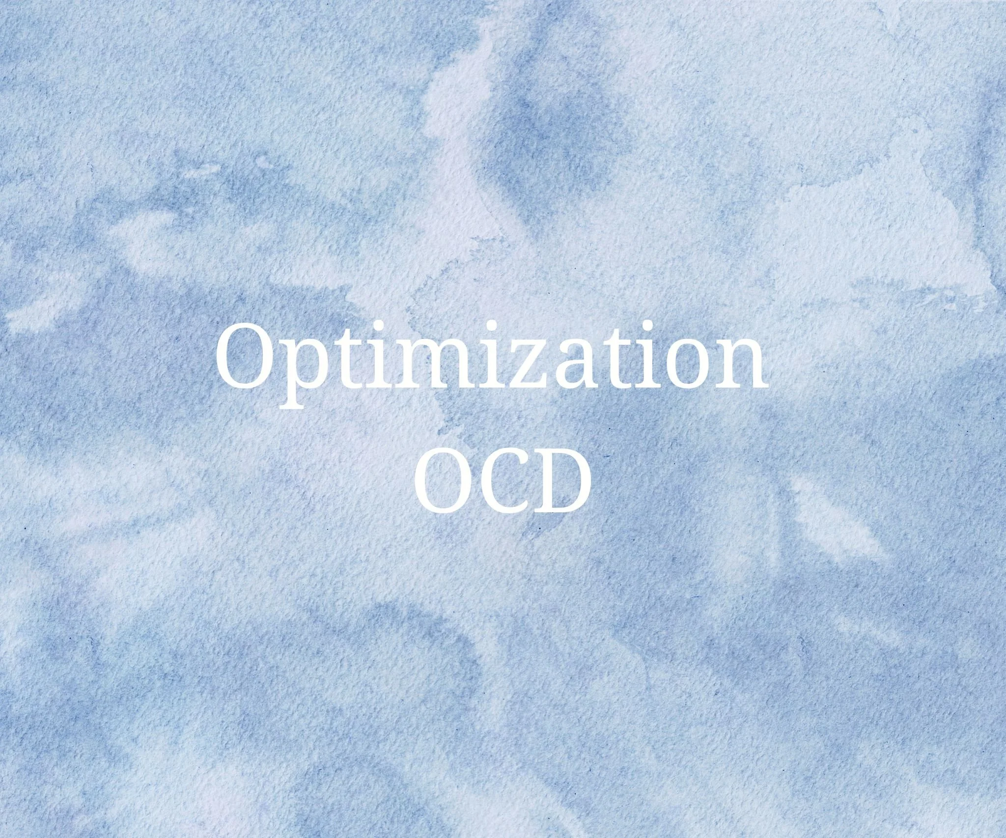 Optimization OCD