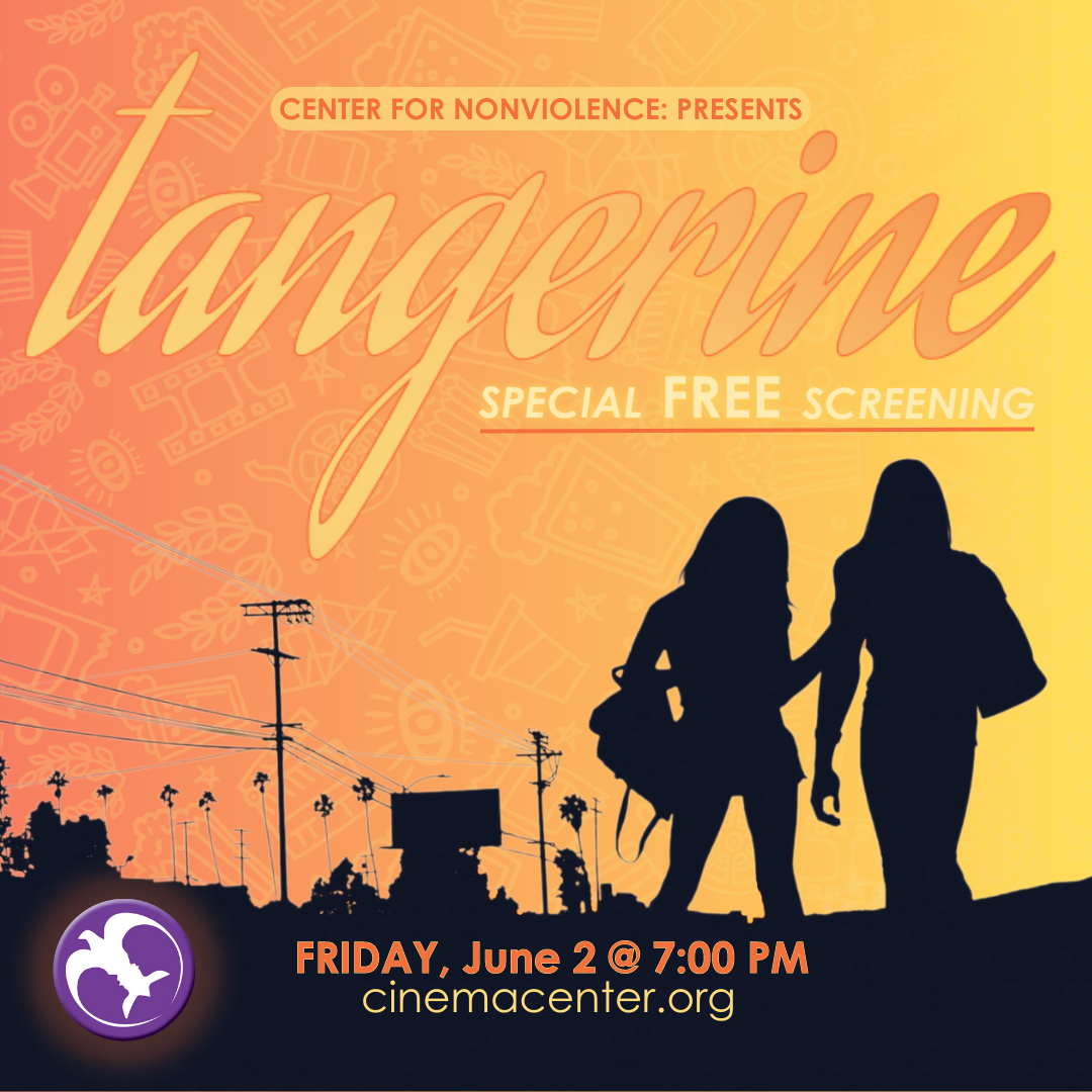 Center For Nonviolence Presents: Tangerine