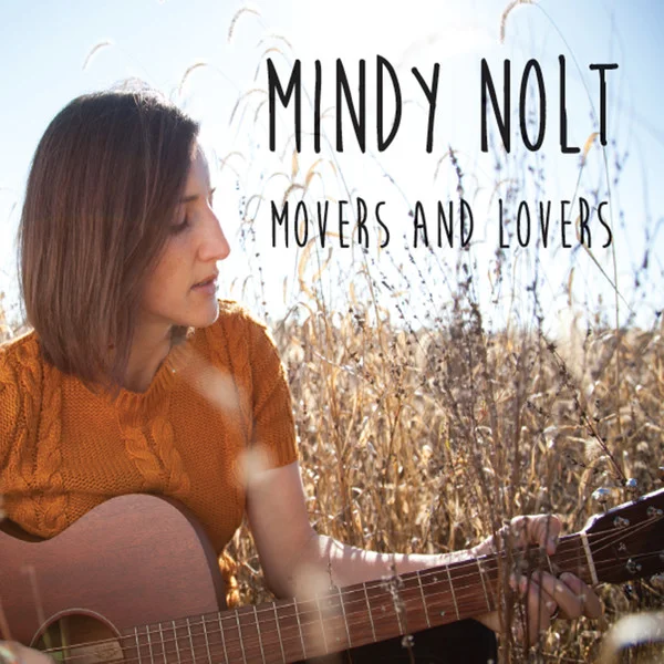 Artist: Mindy Nolt Album: Movers and Lovers Credits: Engineering, Mixing, Production