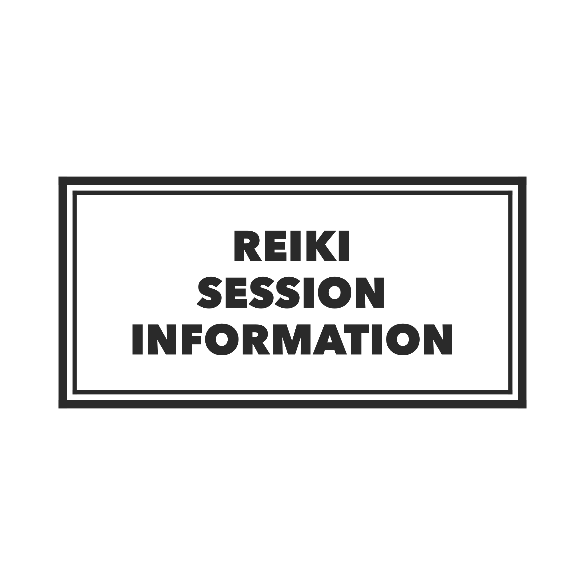 REIKI SESSION INFORMATION 
