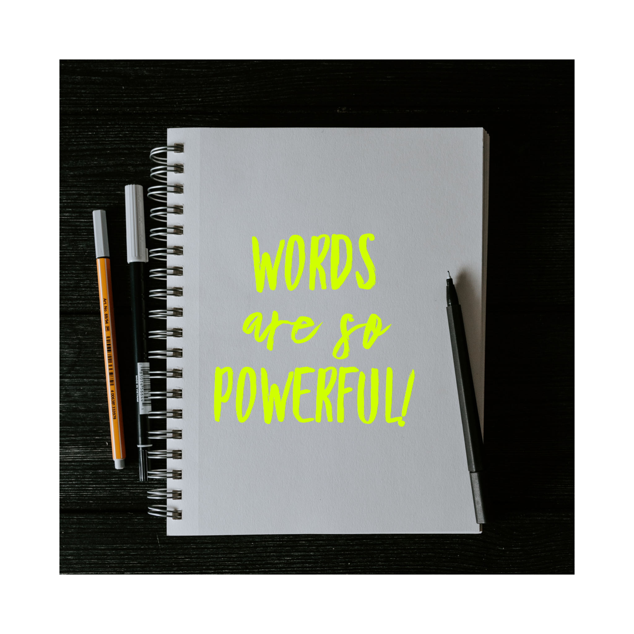 Words are so Powerful!