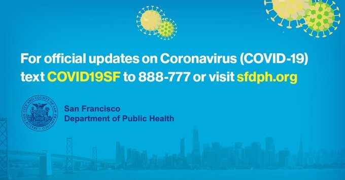 TEXT COVID19SF to 888-777 or visit SFPH.ORG for more up to date info.