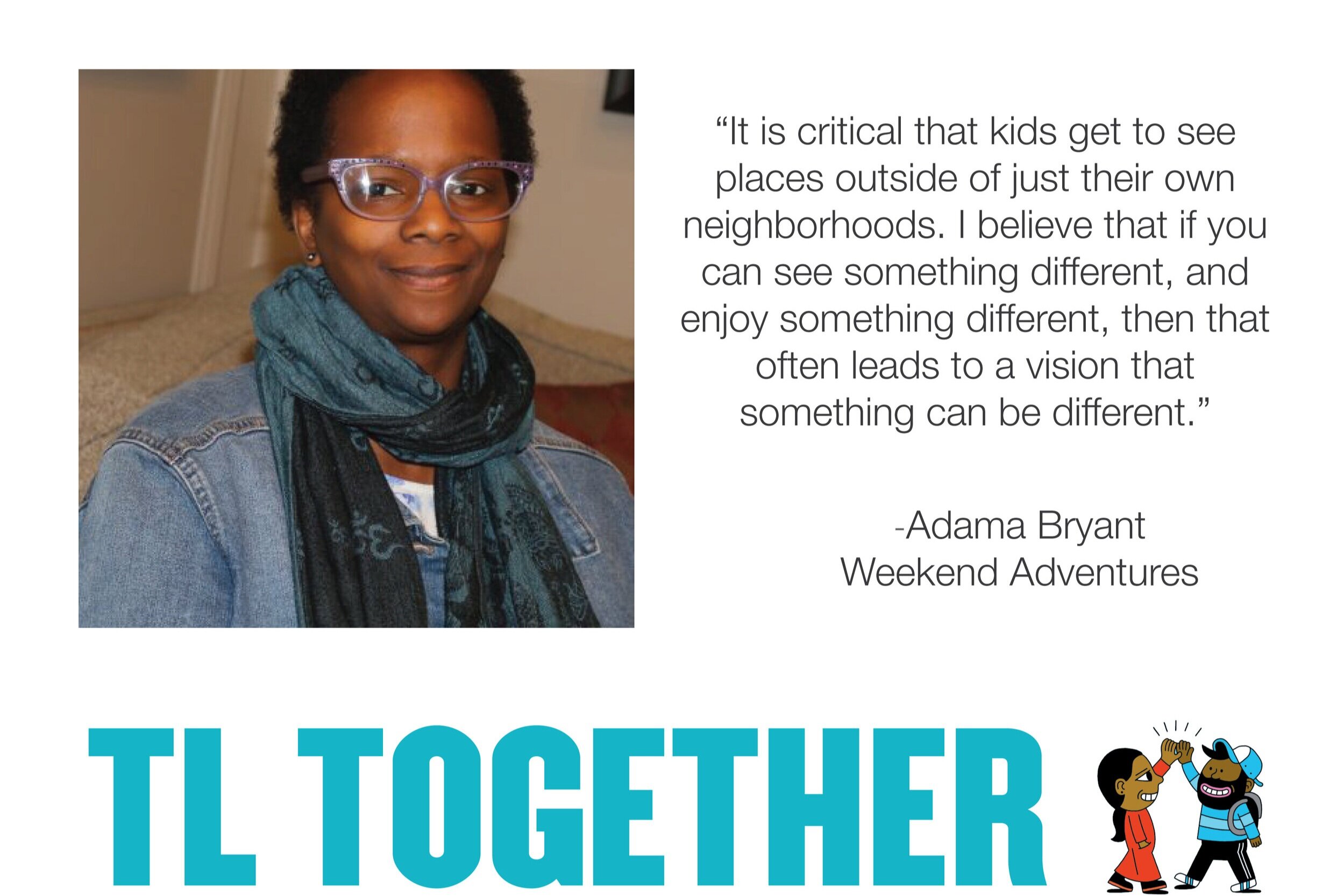 #TLTogether with Adama Bryant, TL Resident &amp; Founder of Weekend Adventures