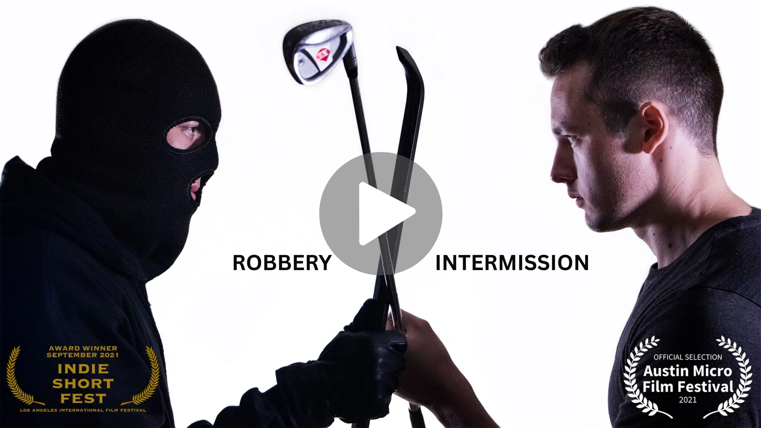 ROBBERY INTERMISSION • A tense crime short where a robbery goes off-script when the burglar discovers someone home. Official Selection at Austin Micro Film Festival. • 2017 | Action, Crime | 6m