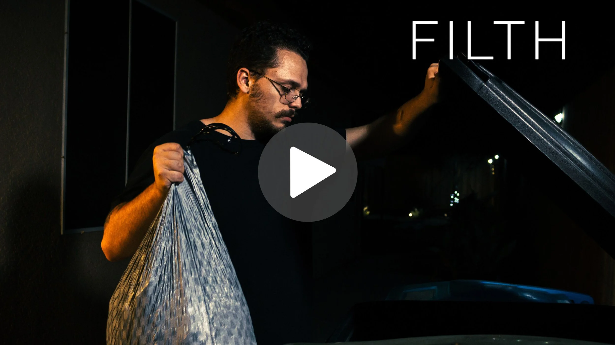 FILTH • A psychological horror-thriller about a man unraveling over a strange sound coming from his garbage. Explores paranoia, compulsion, and the ordinary turned ominous. • 2021 | Horror, Thriller | 3m