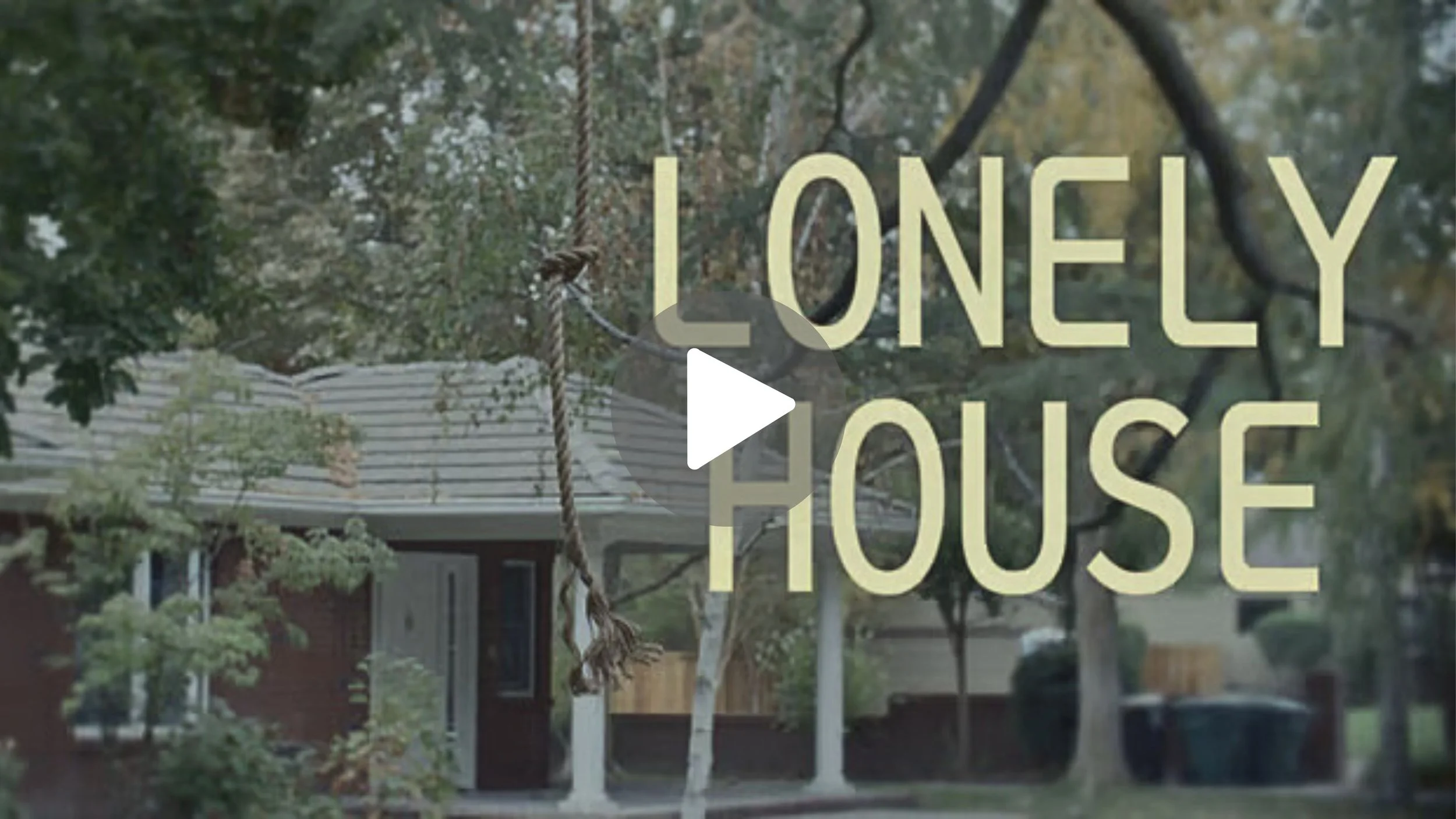 LONELY HOUSE • A meditative drama following a house through cycles of loss, solitude, and renewal as humanity flows through its walls. Explores loneliness and belonging through an unconventional narrator. • 2025 | Drama | 3m