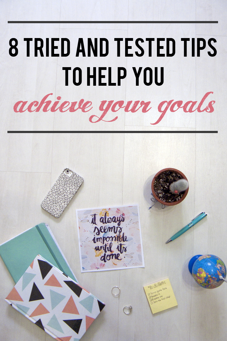 8 Tried and tested tips to help you achieve your goals | www.wishlistsandwanderings.com