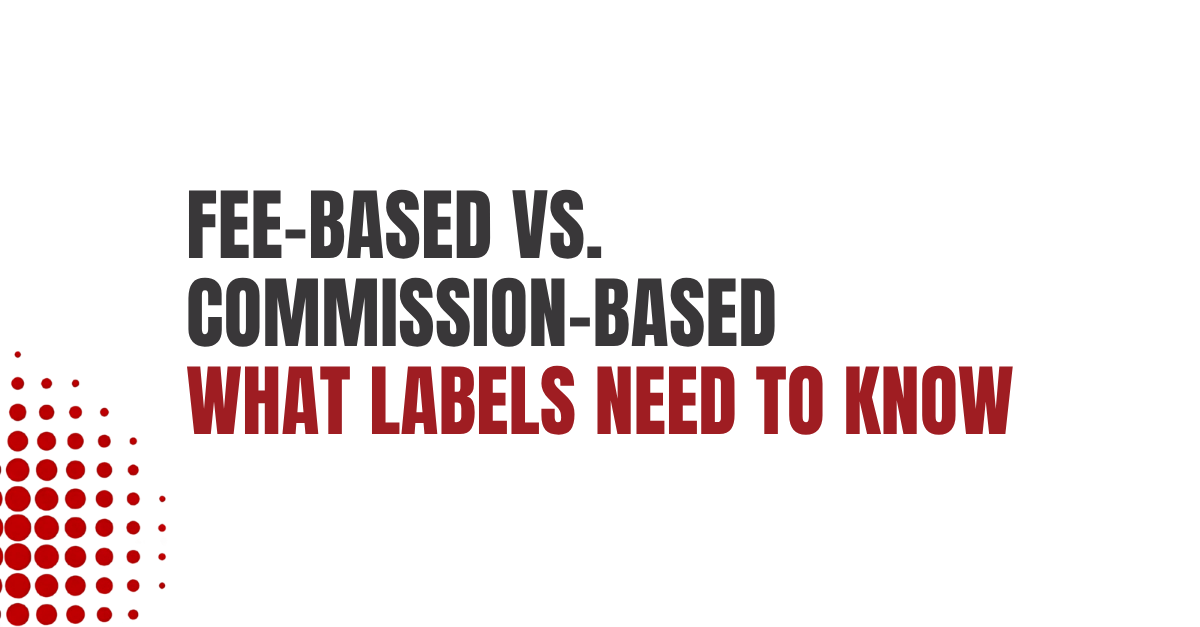 Fee-Based vs. Commission-Based Royalty Administration: What Labels Need to Know