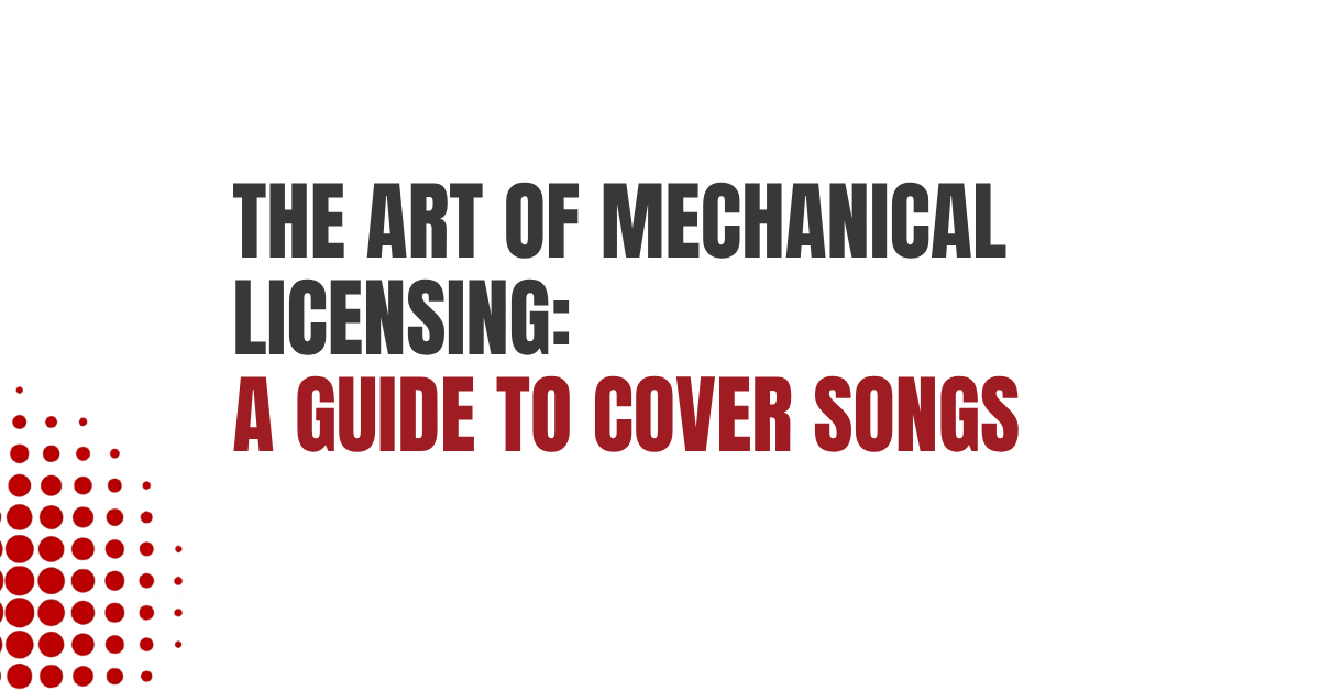 Mechanical licensing guide for cover songs and labels