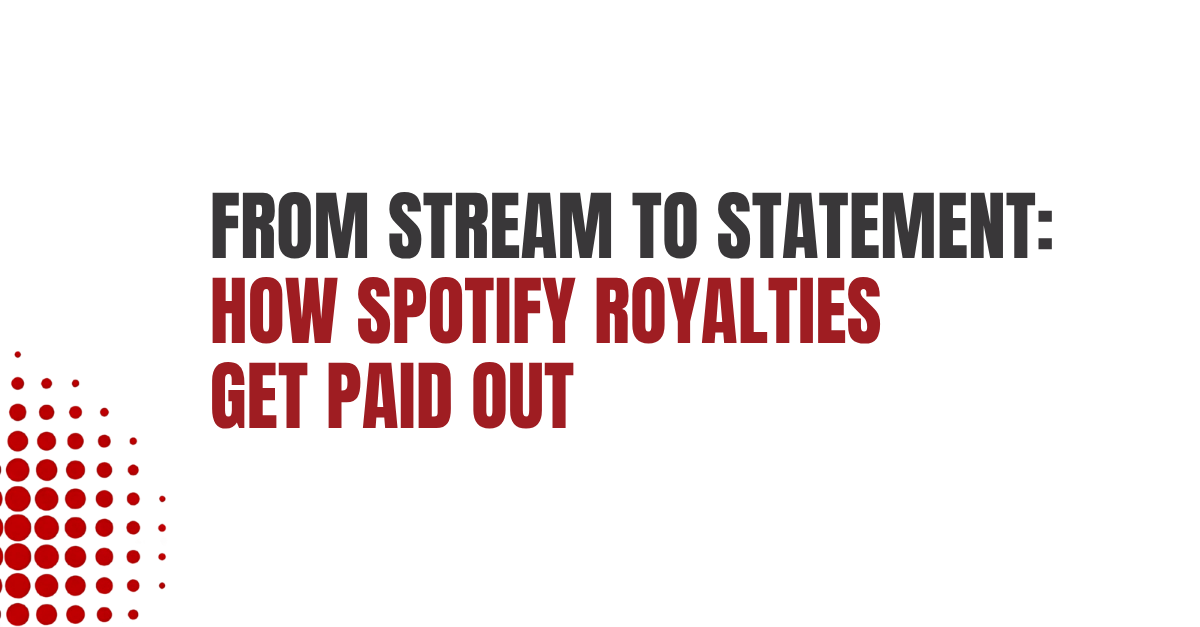 How Spotify royalties work — streaming royalty accounting for labels and publishers
