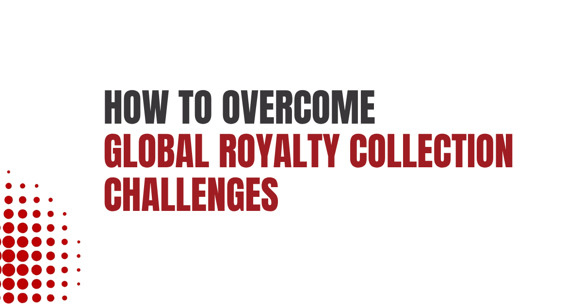 Global royalty collection challenges — international music publishing administration