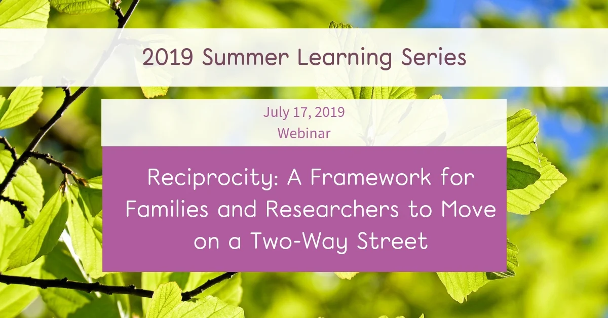 Reciprocity: A Framework for Families and Researchers to Move on a Two-Way Street
