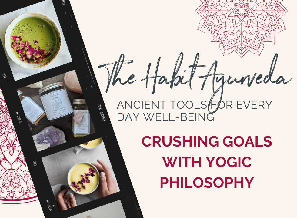 CRUSHING GOALS WITH YOGIC PHILOSOPHY