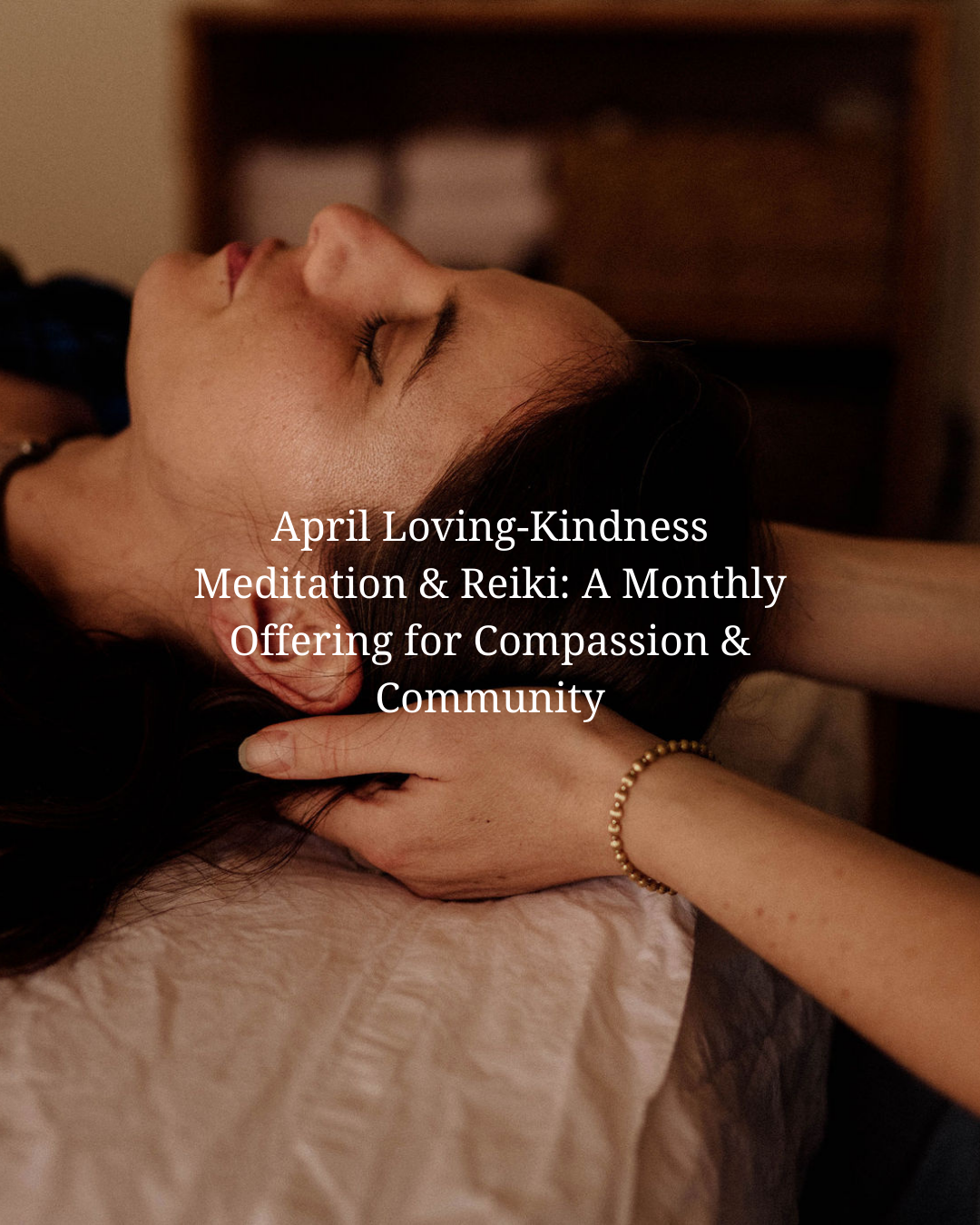 April Loving Kindness + Reiki Event (w/ Tara + Micayla)