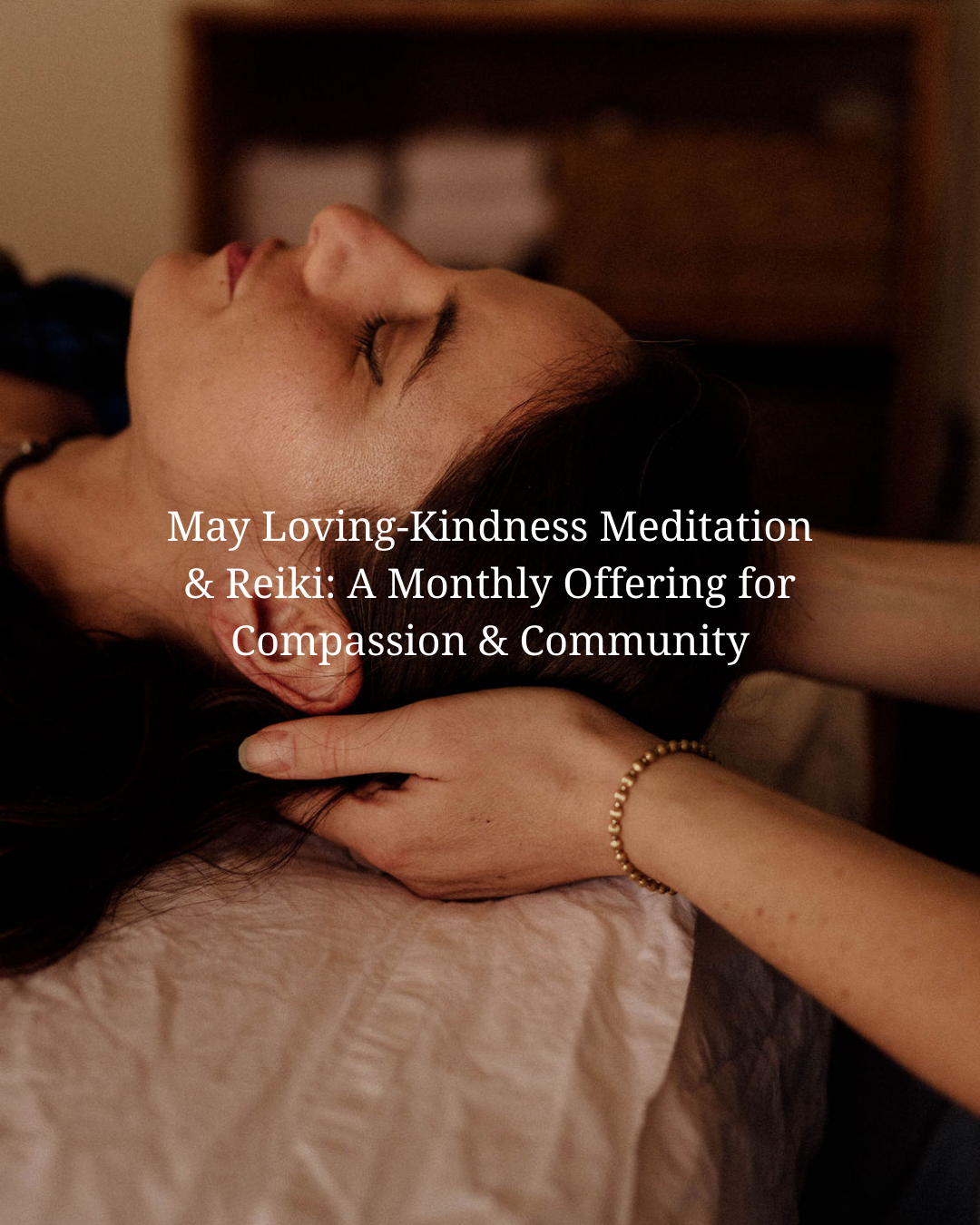 May Loving Kindness + Reiki Event (w/ Tara + Micayla) (Copy)