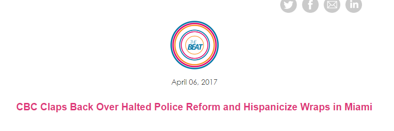 CBC Claps Back Over Halted Police Reform and Hispanicize Wraps In Miami