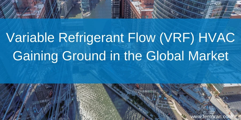 Variable Refrigerant Flow (VRF) HVAC Gaining Ground in the Global Market (1).jpg