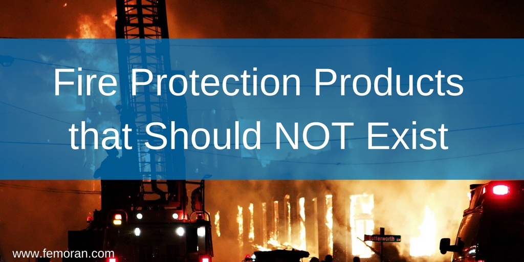 fire protection products that shouldn't exist.jpg