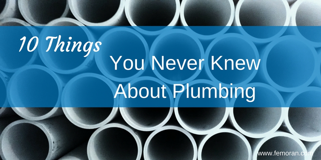 10 Things You Should Know About Plumbing F E Moran 10 Things You Should Know About Plumbing F E Moran