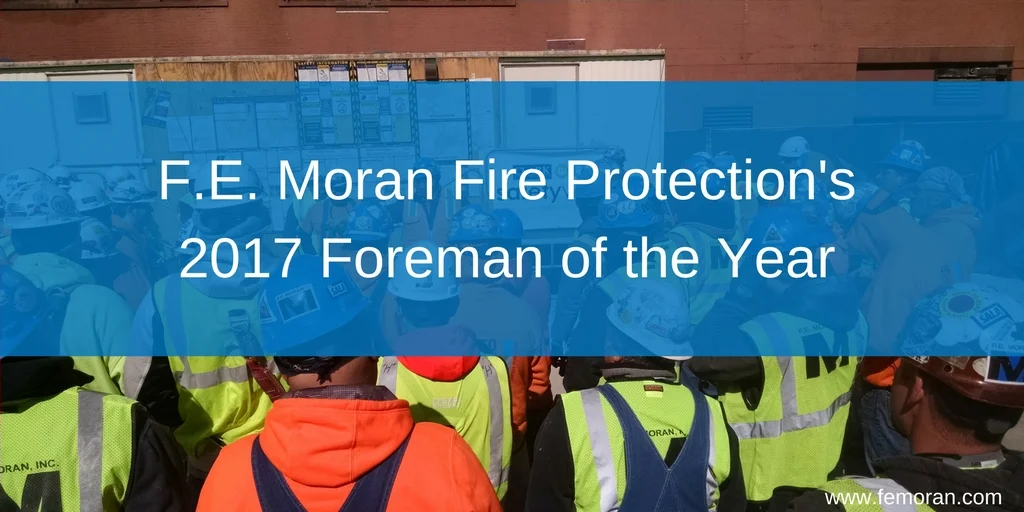 foreman of the year, F.E. Moran Fire Protection, construction safety.jpg