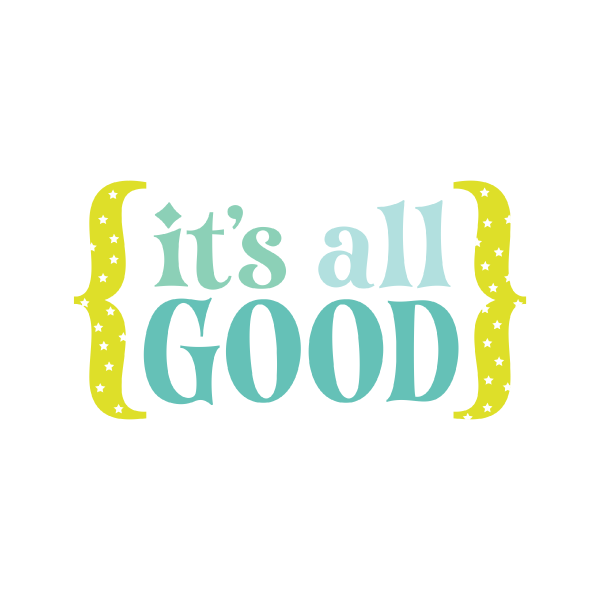 It's All Good Vinyl Sticker