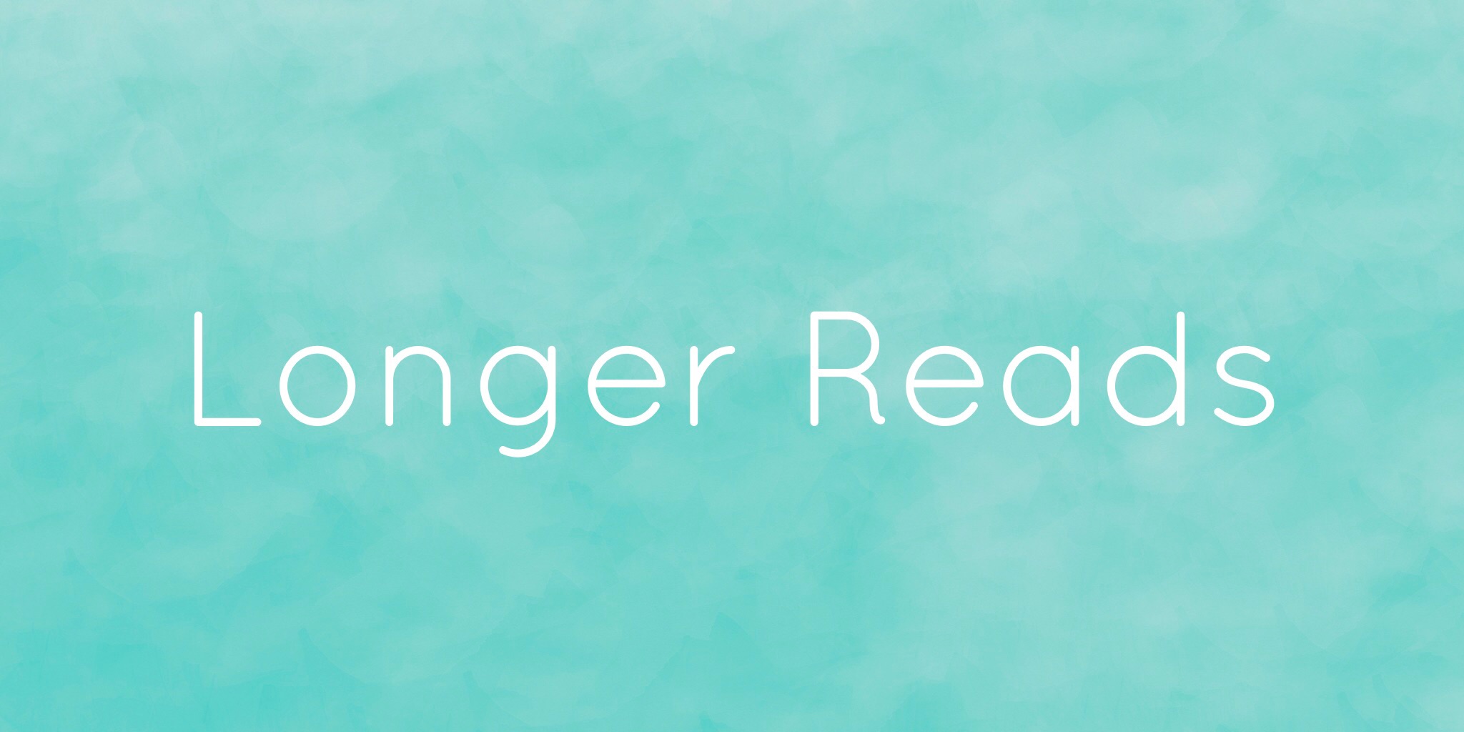 longerreads.jpeg