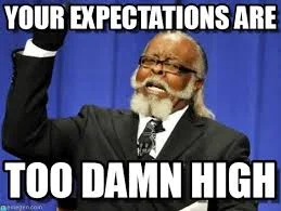 Expectation setting for dummies 