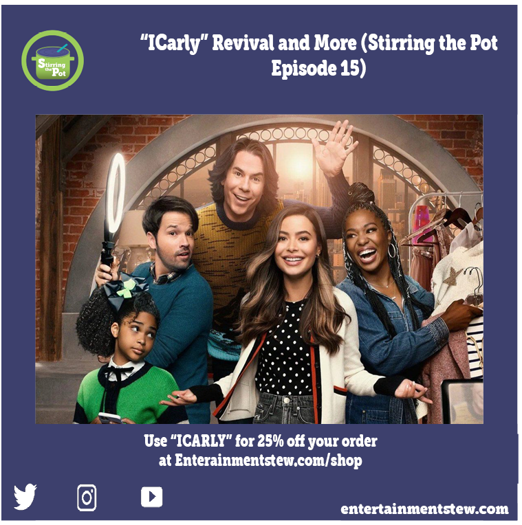"ICarly" Revival and More (Stirring the Pot Episode 15)