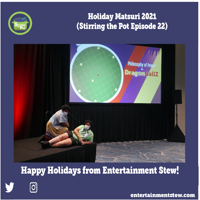 Holiday Matsuri 2021 (Stirring the Pot Episode 22)
