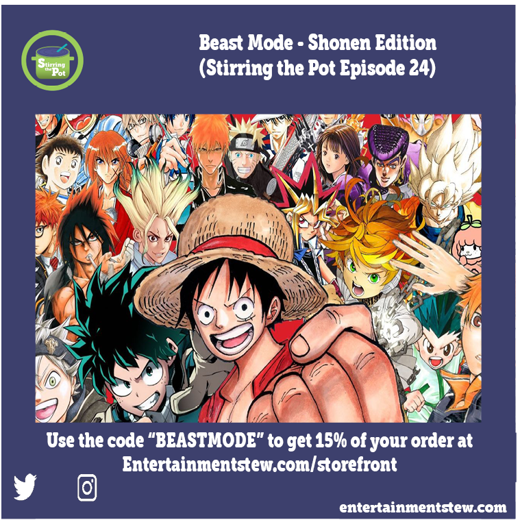 Beast Mode - Shonen Edition (Stirring the Pot Episode 24)