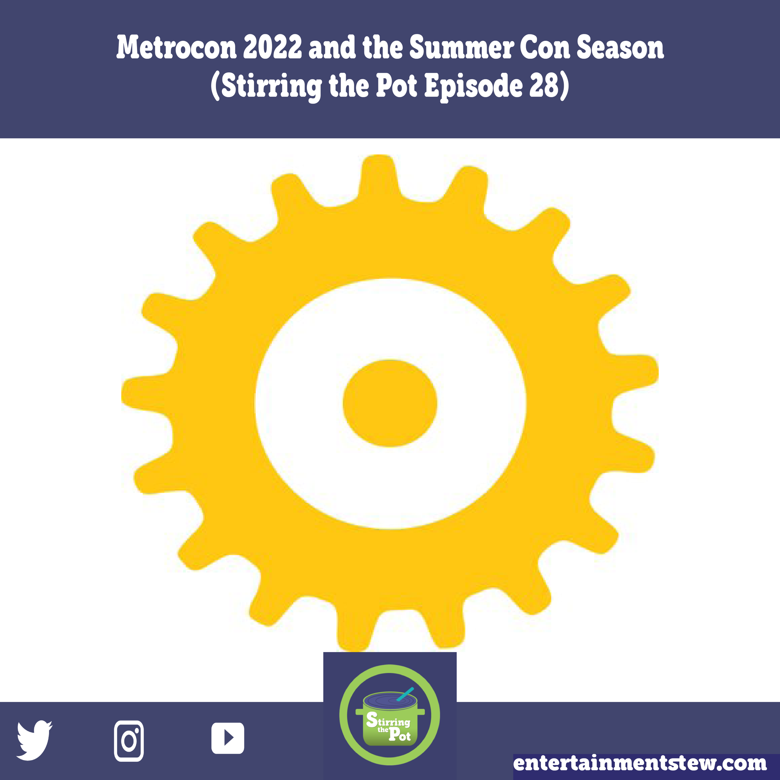 Metrocon 2022 and the Summer Con Season (Stirring the Pot Episode 28)
